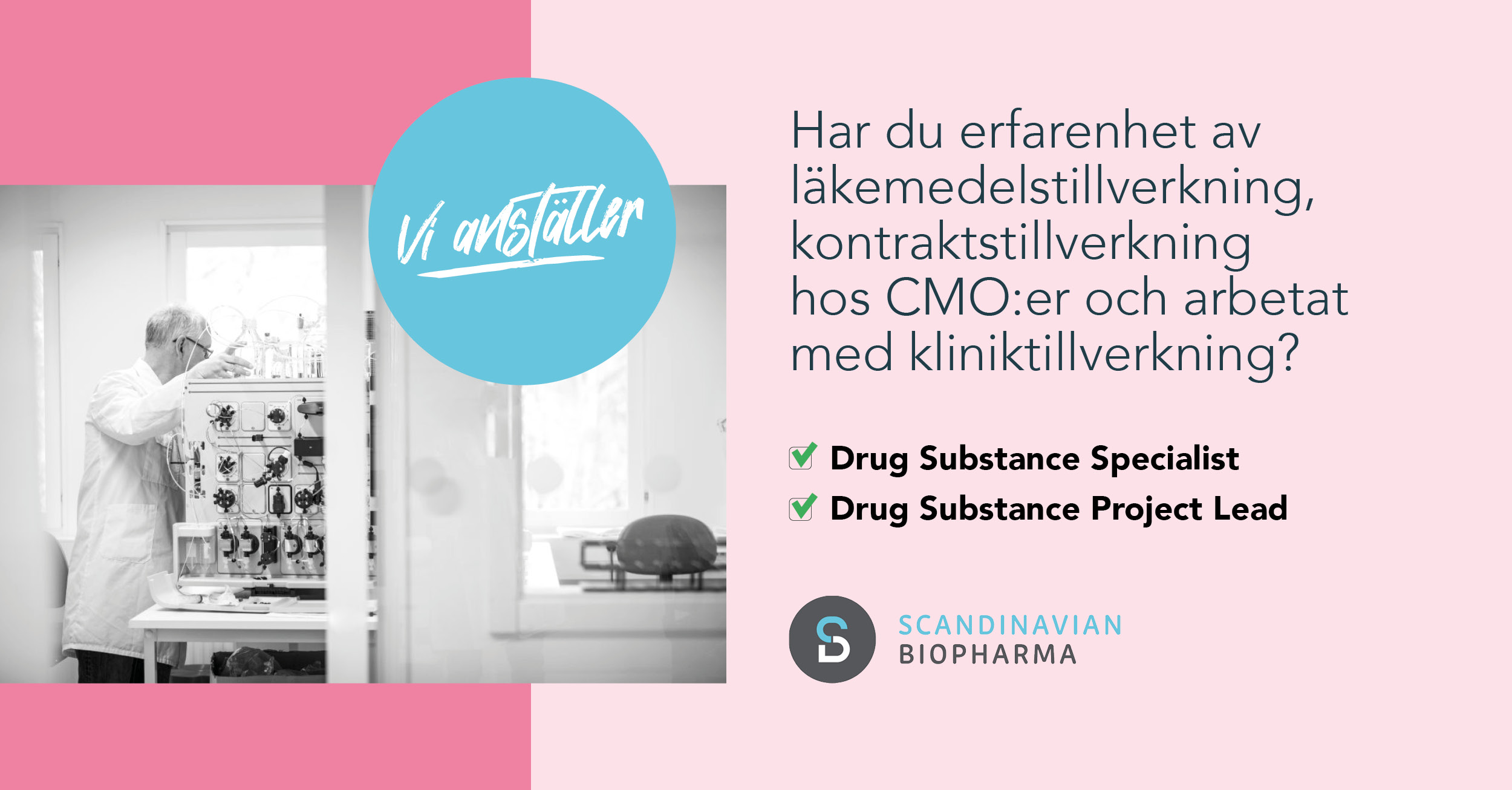 Vi söker både en Drug Substance Specialist och en Drug Substance Project Lead